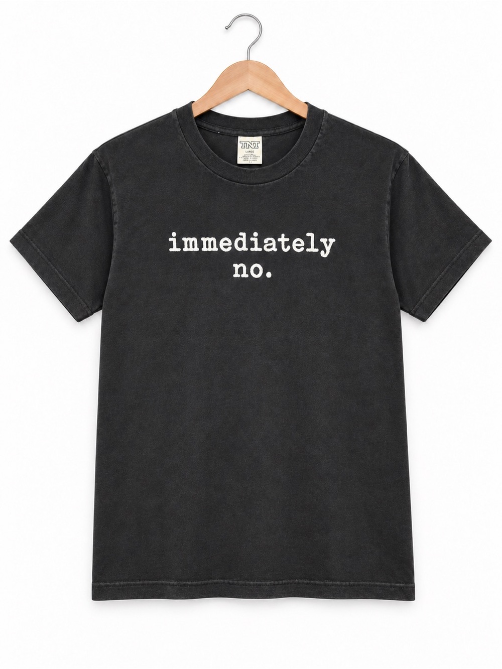 NWT TNT "Immediately No" Graphic T-Shirt Black Size Small Funny Meme Sarcastic S
